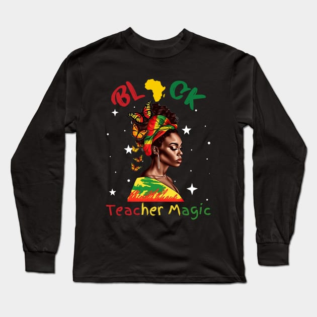 Black Teacher Magic Black History Month Long Sleeve T-Shirt by Peter smith